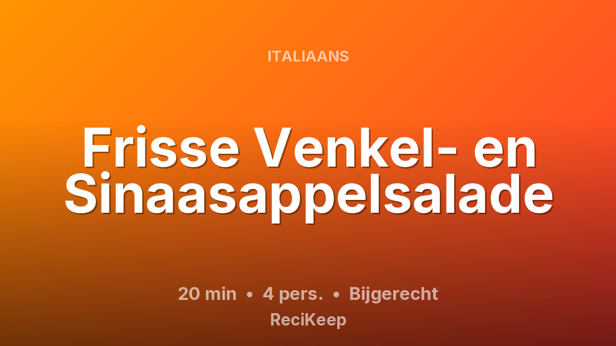 Receptkaart Frisse Venkel- en Sinaasappelsalade – Bijgerecht