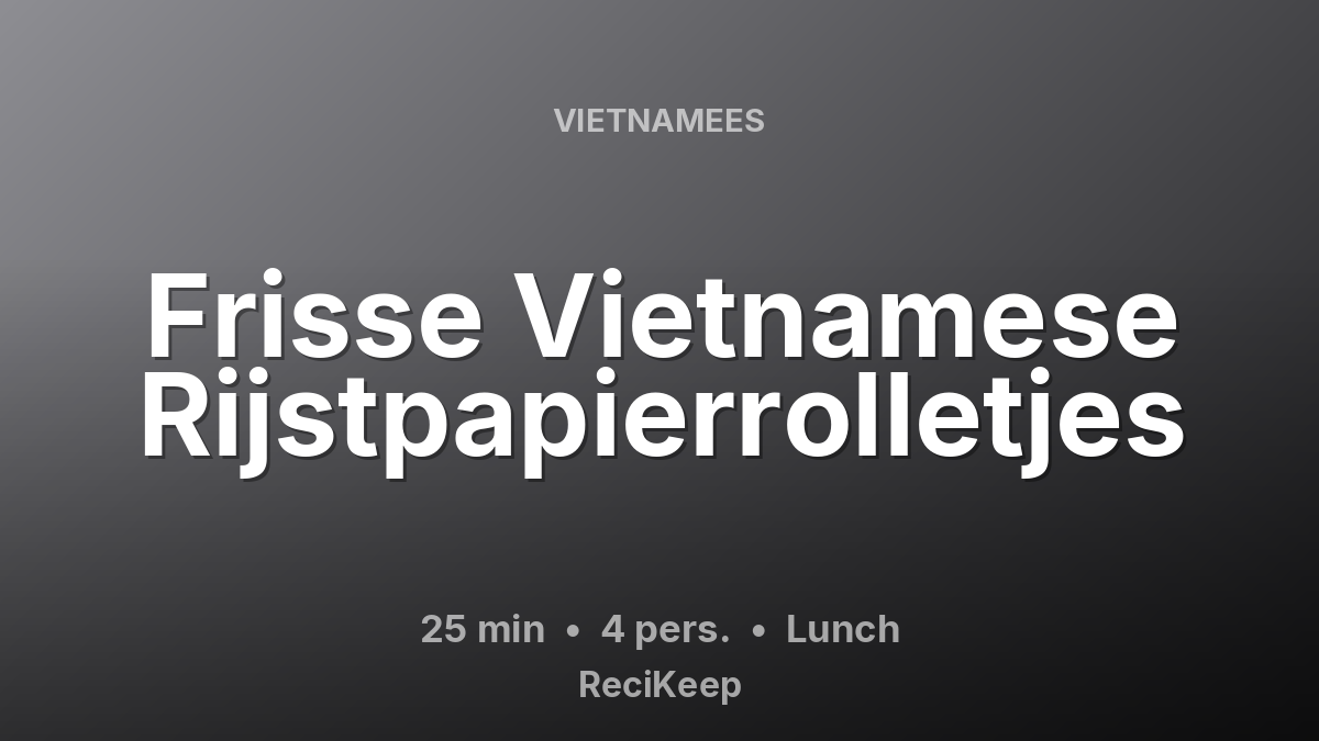 Receptkaart Frisse Vietnamese Rijstpapierrolletjes – Lunch