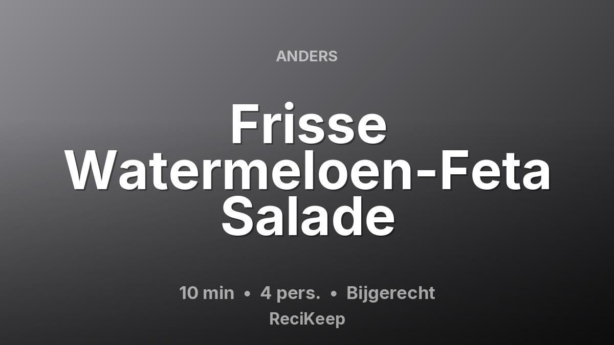 Receptkaart Frisse Watermeloen-Feta Salade – Bijgerecht