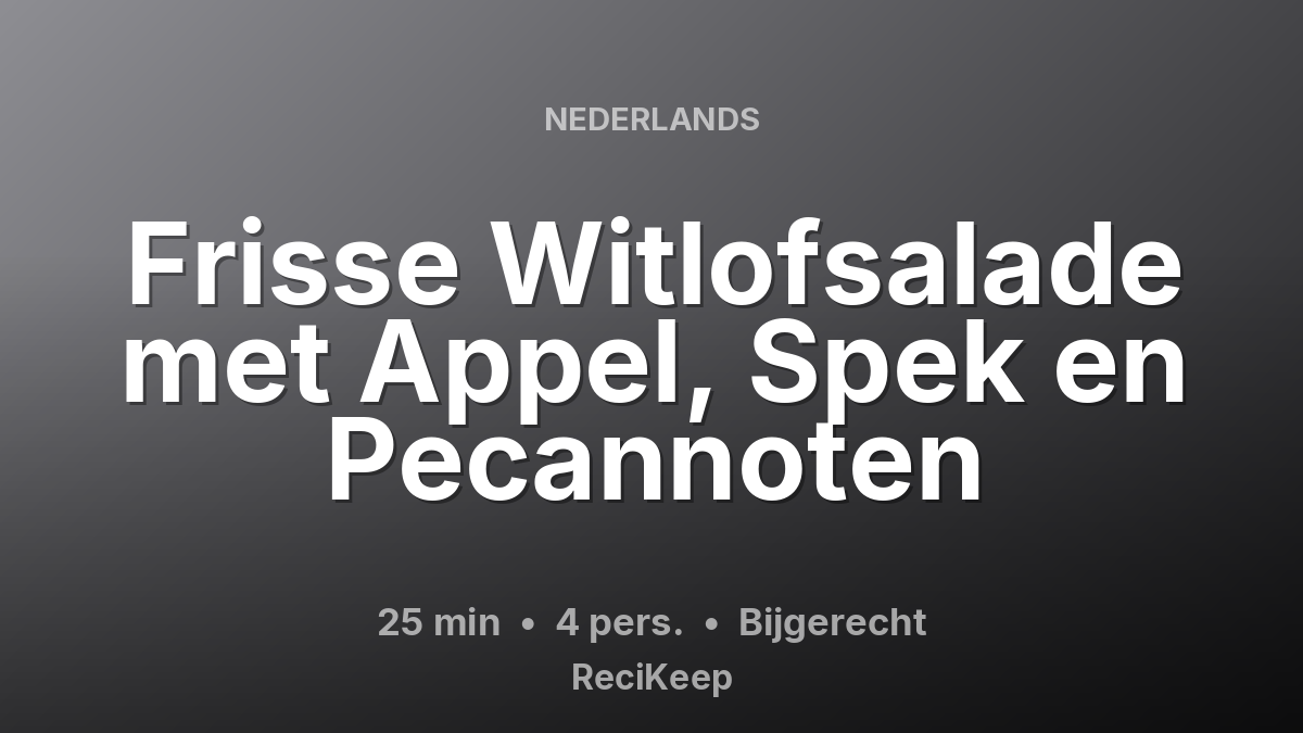 Receptkaart Frisse Witlofsalade met Appel, Spek en Pecannoten – Bijgerecht