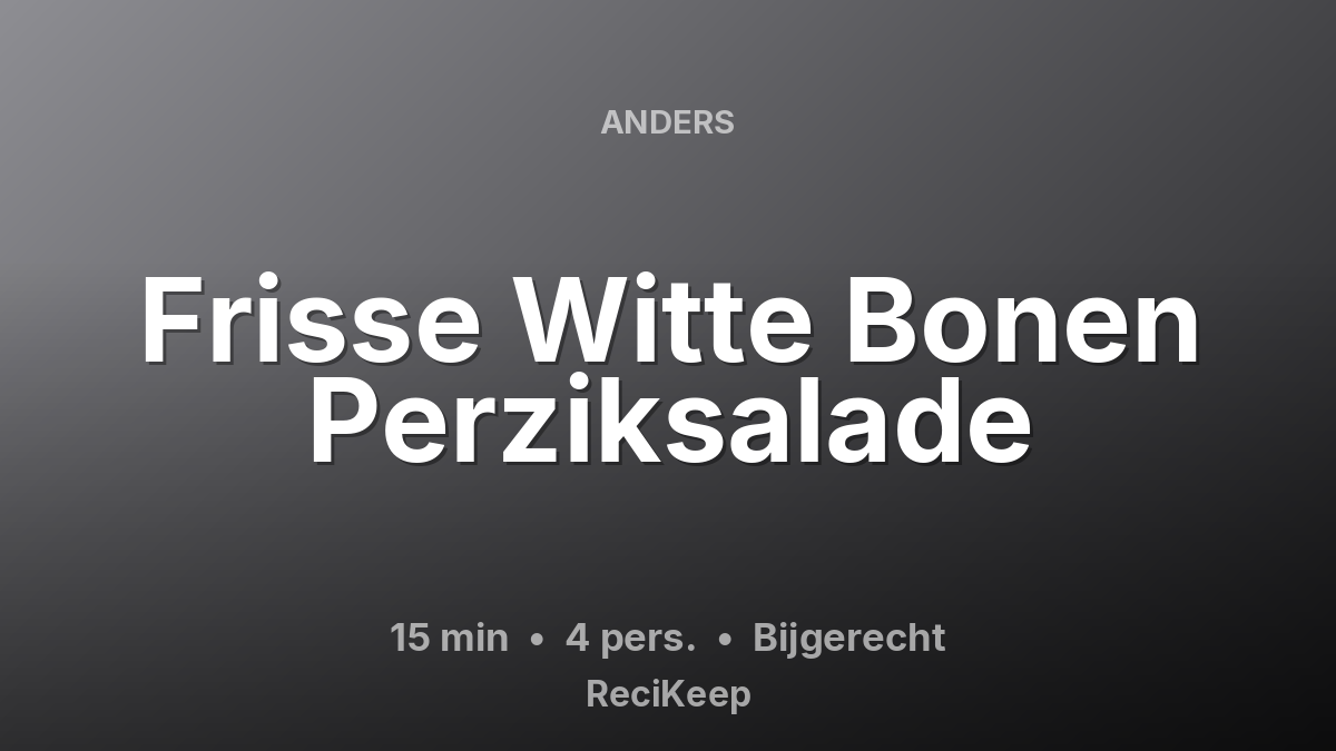 Receptkaart Frisse Witte Bonen Perziksalade – Bijgerecht