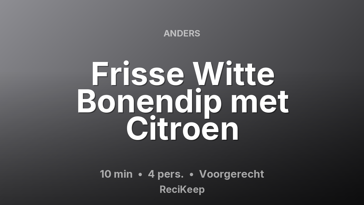 Receptkaart Frisse Witte Bonendip met Citroen – Voorgerecht