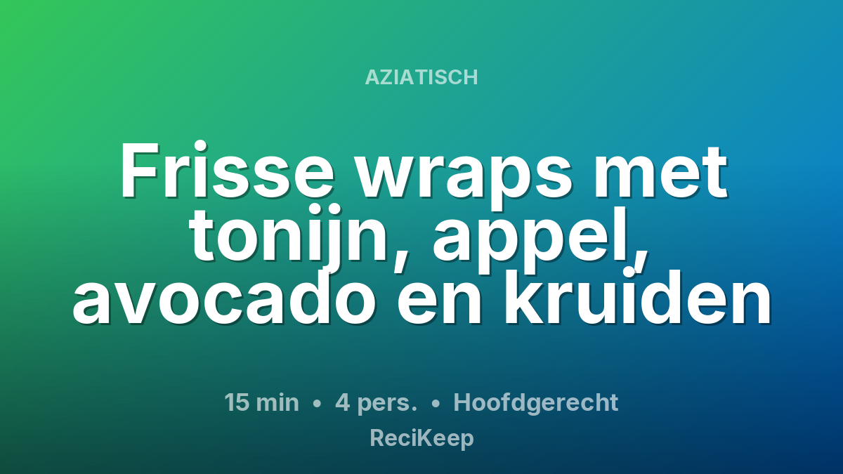 Receptkaart Frisse wraps met tonijn, appel, avocado en kruiden – Hoofdgerecht
