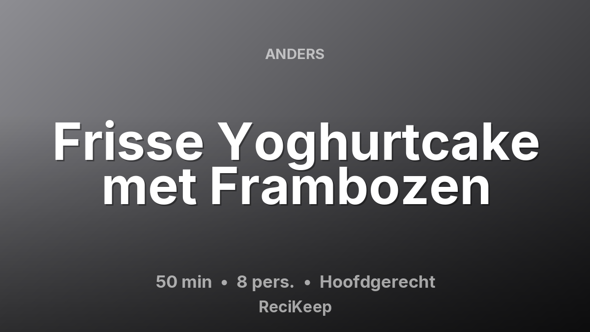 Receptkaart Frisse Yoghurtcake met Frambozen – Hoofdgerecht