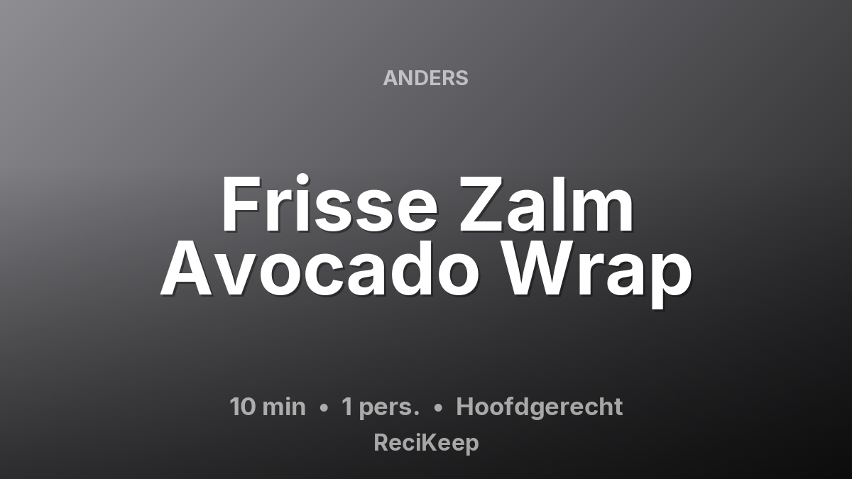 Receptkaart Frisse Zalm Avocado Wrap – Hoofdgerecht