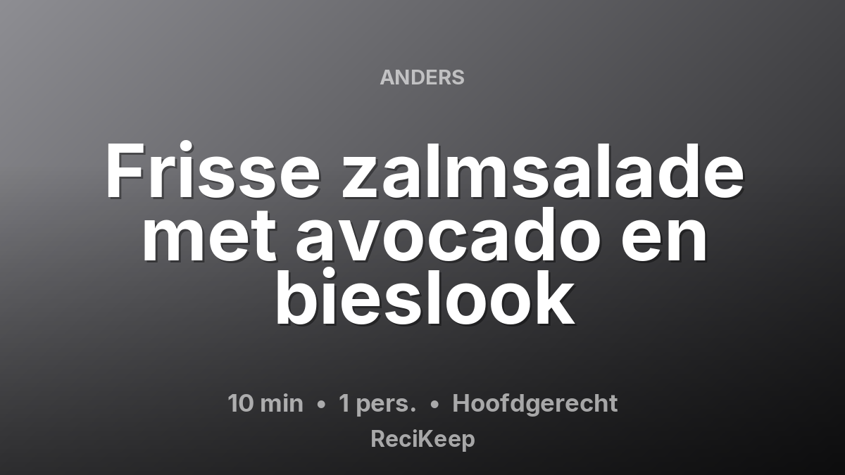 Receptkaart Frisse zalmsalade met avocado en bieslook – Hoofdgerecht