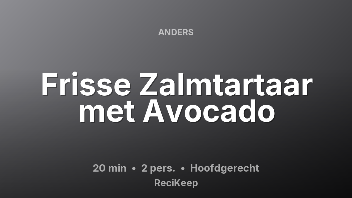 Receptkaart Frisse Zalmtartaar met Avocado – Hoofdgerecht