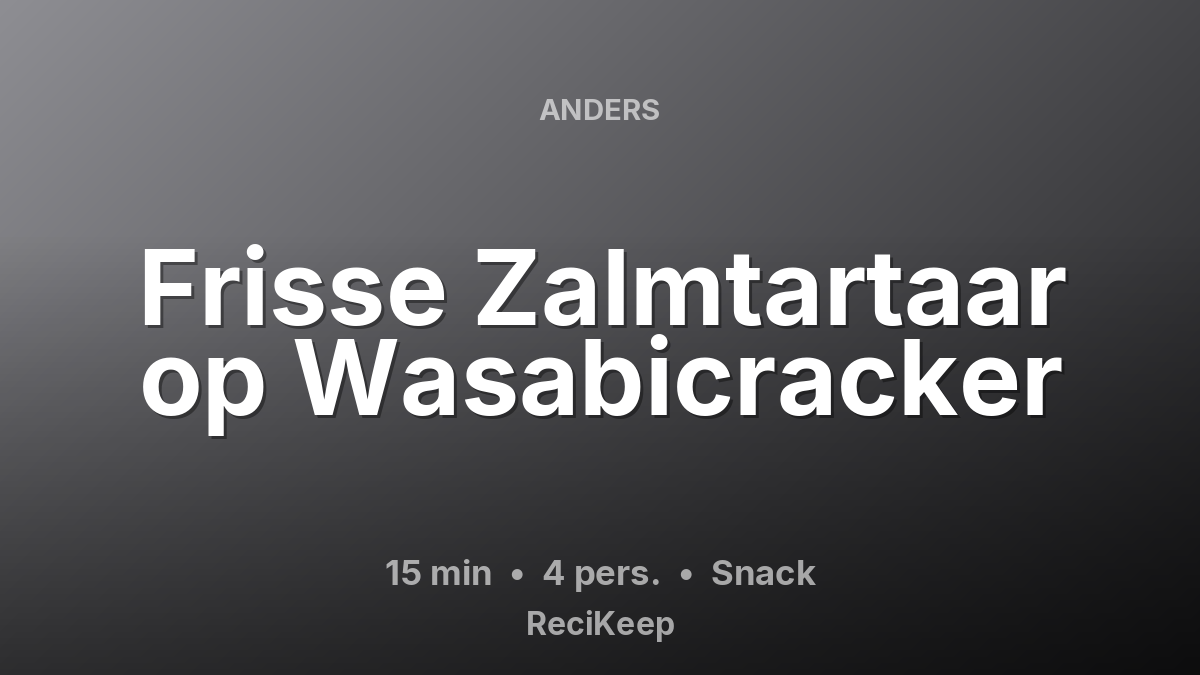 Receptkaart Frisse Zalmtartaar op Wasabicracker – Snack
