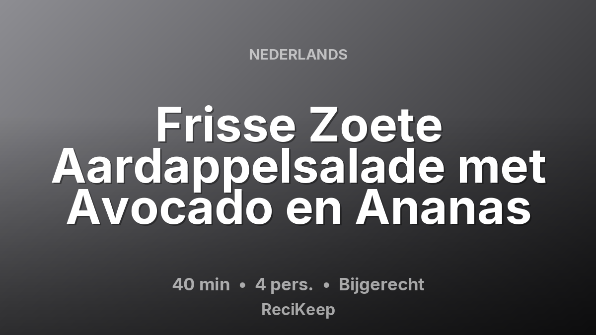 Receptkaart Frisse Zoete Aardappelsalade met Avocado en Ananas – Bijgerecht