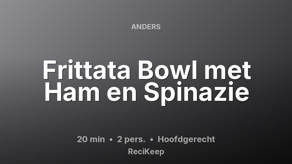 Receptkaart Frittata Bowl met Ham en Spinazie – Hoofdgerecht