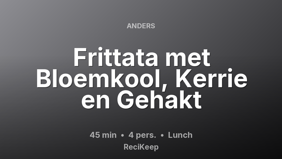 Receptkaart Frittata met Bloemkool, Kerrie en Gehakt – Lunch