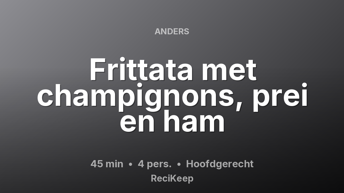 Receptkaart Frittata met champignons, prei en ham – Hoofdgerecht