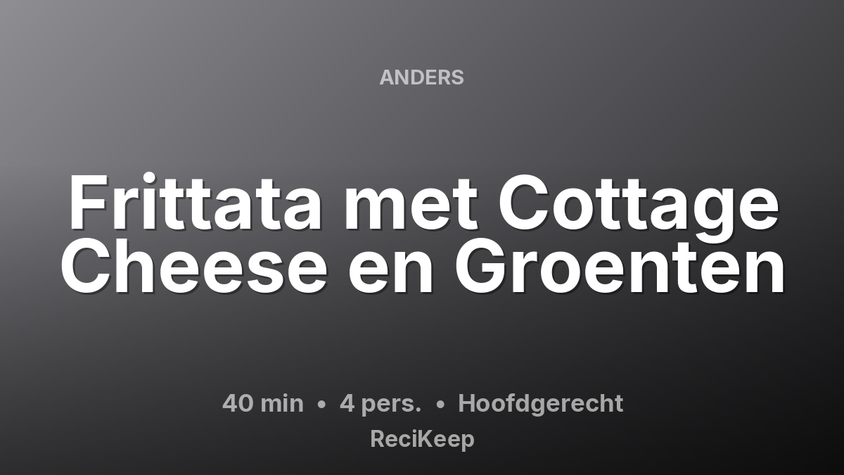 Receptkaart Frittata met Cottage Cheese en Groenten – Hoofdgerecht