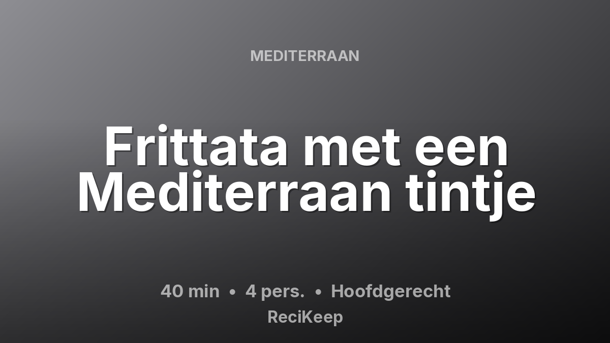 Receptkaart Frittata met een Mediterraan tintje – Hoofdgerecht