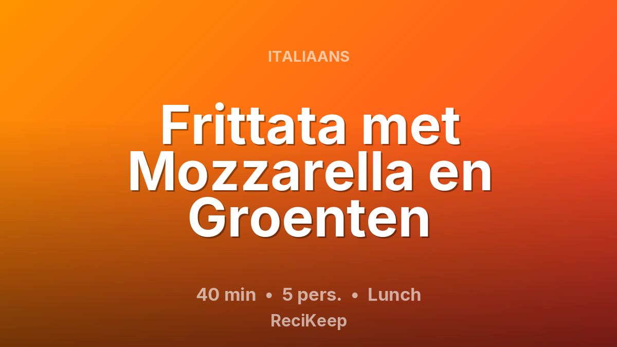 Receptkaart Frittata met Mozzarella en Groenten – Lunch