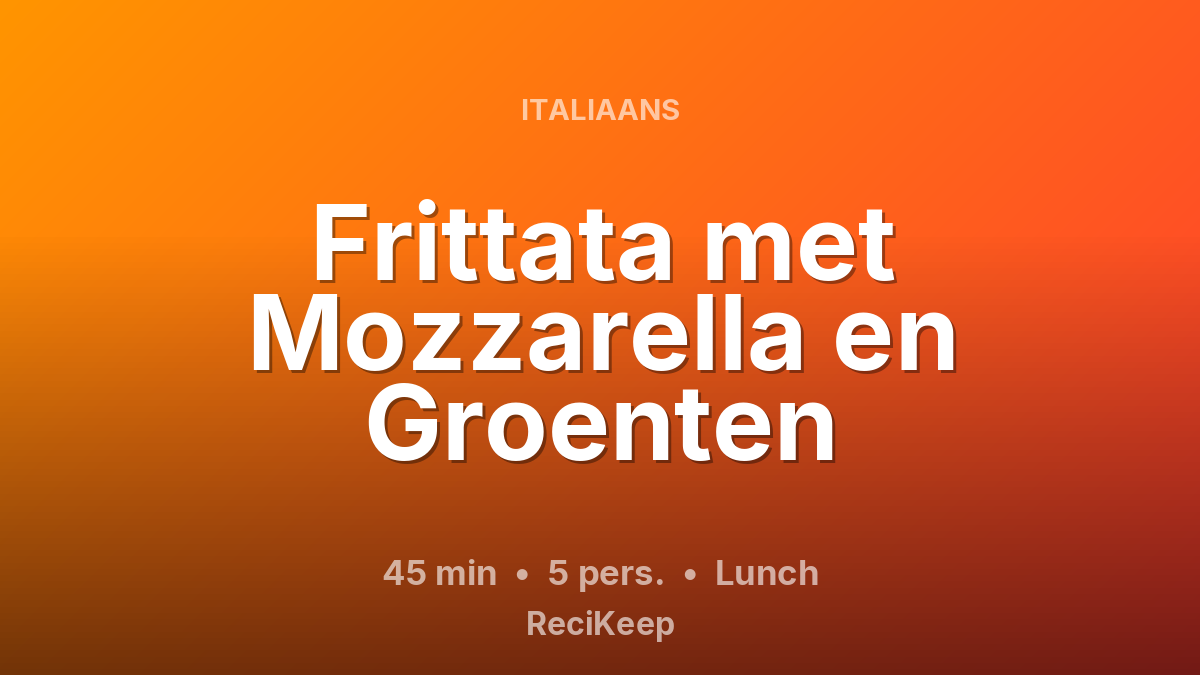 Receptkaart Frittata met Mozzarella en Groenten – Lunch