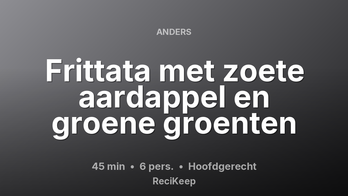 Receptkaart Frittata met zoete aardappel en groene groenten – Hoofdgerecht