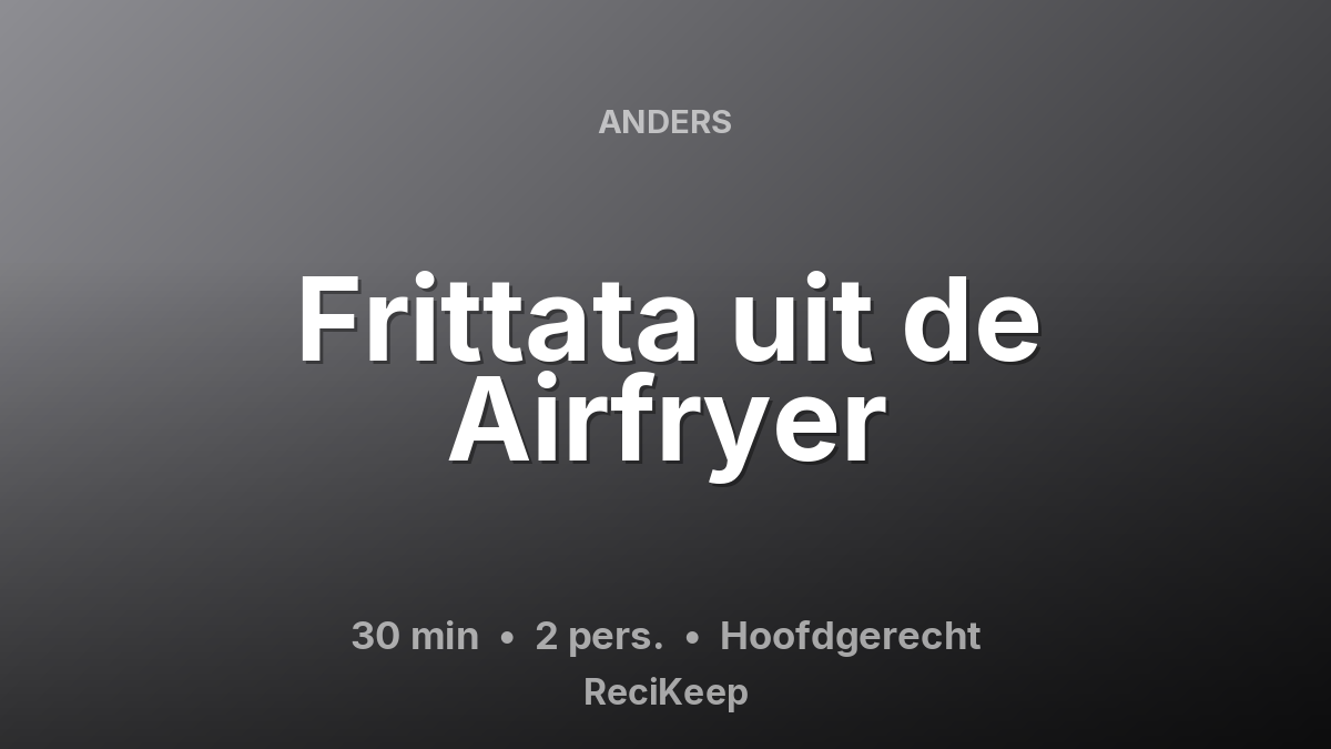 Receptkaart Frittata uit de Airfryer – Hoofdgerecht