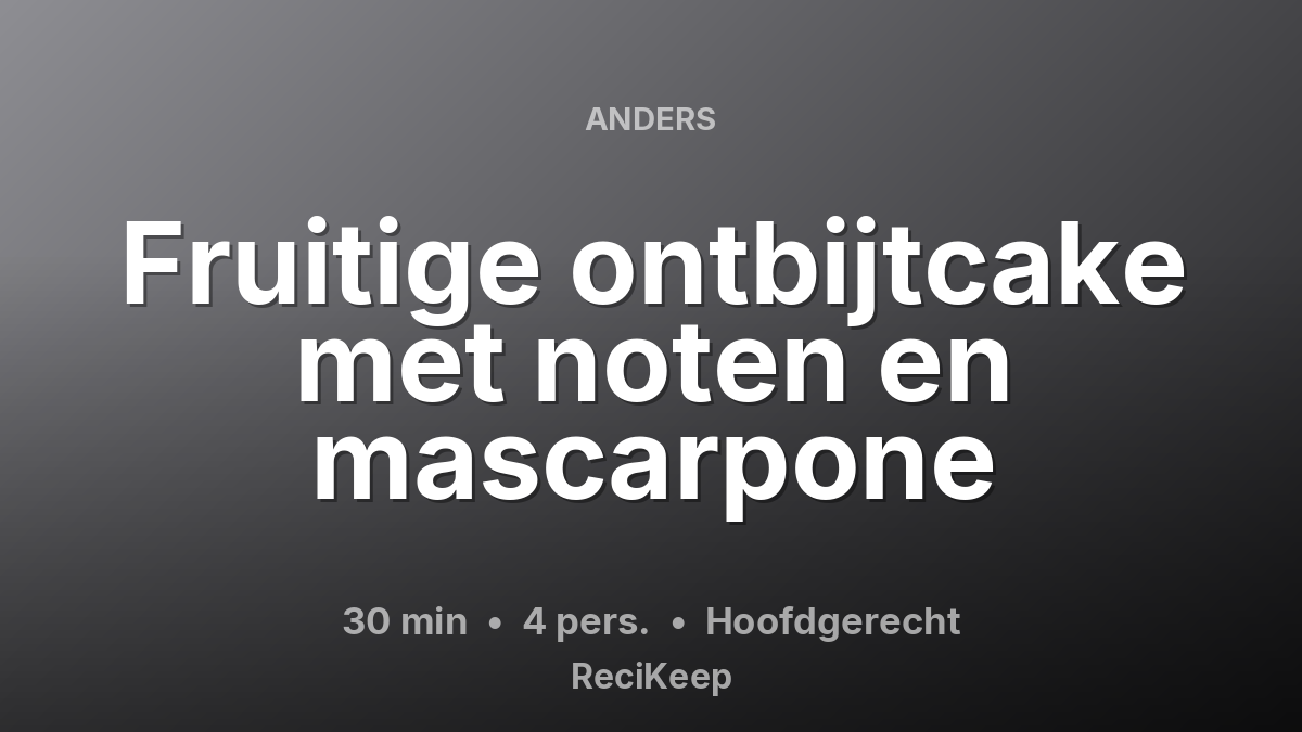 Receptkaart Fruitige ontbijtcake met noten en mascarpone – Hoofdgerecht