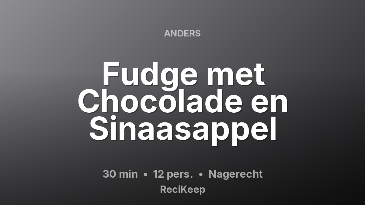 Receptkaart Fudge met Chocolade en Sinaasappel – Nagerecht
