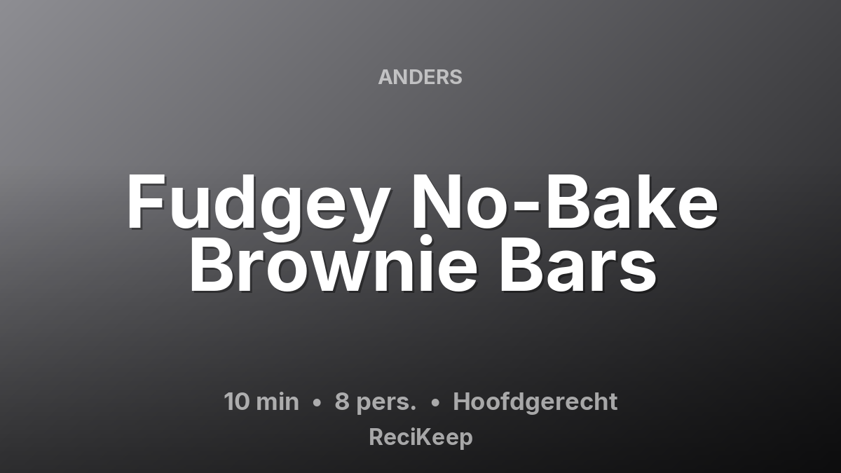 Receptkaart Fudgey No-Bake Brownie Bars – Hoofdgerecht