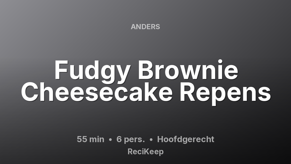 Receptkaart Fudgy Brownie Cheesecake Repens – Hoofdgerecht