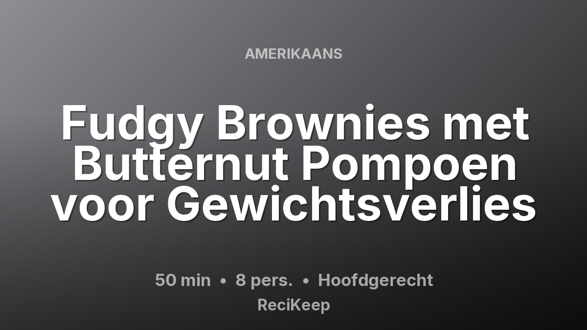 Receptkaart Fudgy Brownies met Butternut Pompoen voor Gewichtsverlies – Hoofdgerecht