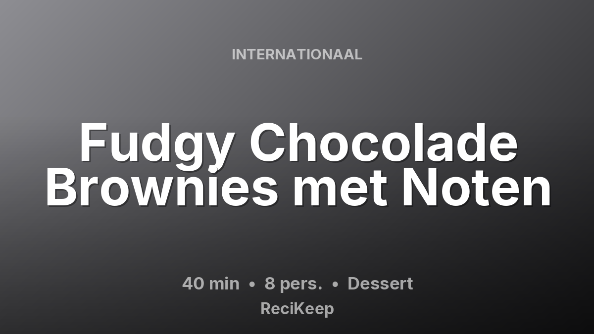 Receptkaart Fudgy Chocolade Brownies met Noten – Dessert