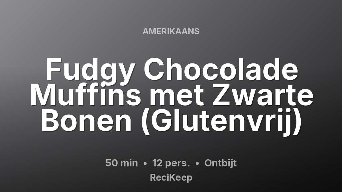 Receptkaart Fudgy Chocolade Muffins met Zwarte Bonen (Glutenvrij) – Ontbijt
