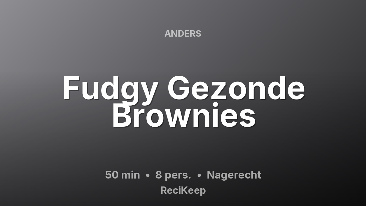 Receptkaart Fudgy Gezonde Brownies – Nagerecht