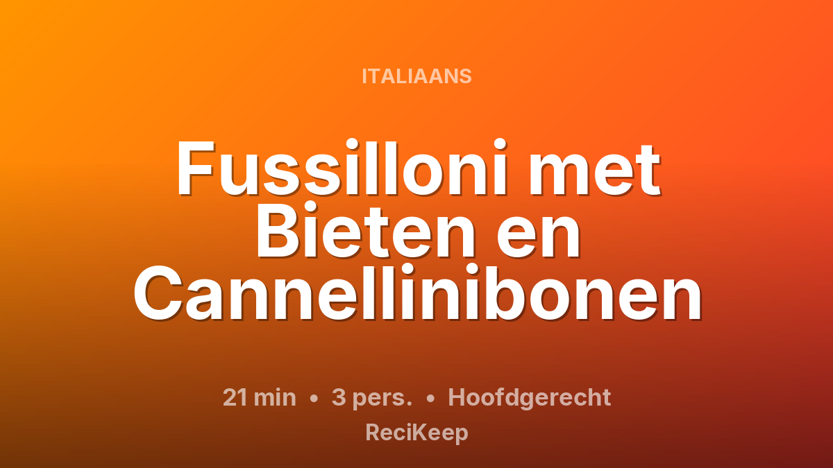 Receptkaart Fussilloni met Bieten en Cannellinibonen – Hoofdgerecht