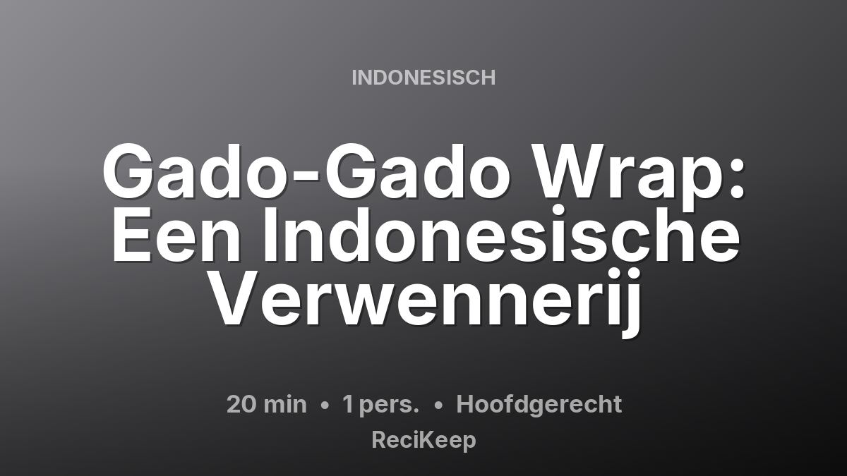 Receptkaart Gado-Gado Wrap: Een Indonesische Verwennerij – Hoofdgerecht
