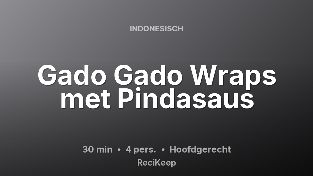 Receptkaart Gado Gado Wraps met Pindasaus – Hoofdgerecht