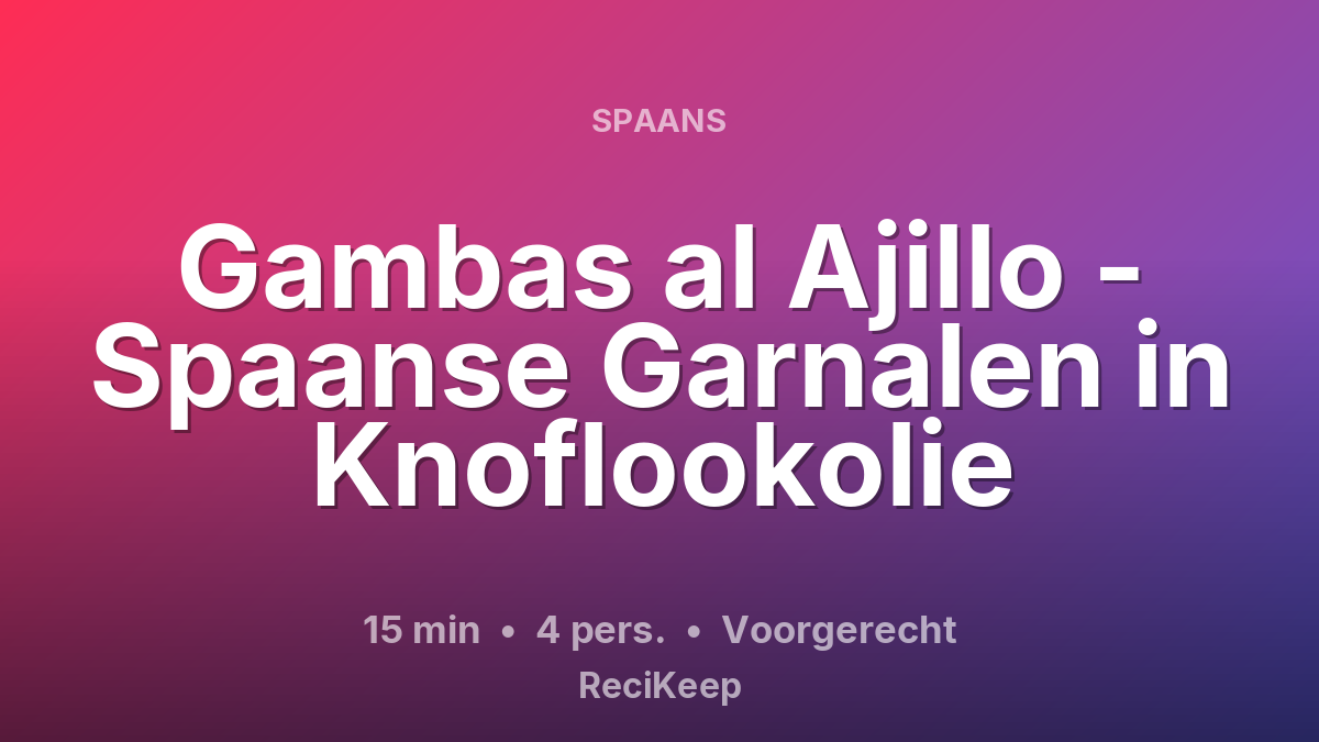 Receptkaart Gambas al Ajillo - Spaanse Garnalen in Knoflookolie – Voorgerecht