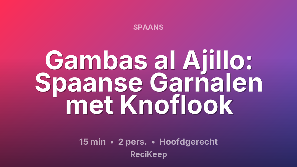 Receptkaart Gambas al Ajillo: Spaanse Garnalen met Knoflook – Hoofdgerecht