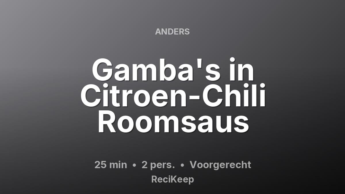 Receptkaart Gamba's in Citroen-Chili Roomsaus – Voorgerecht