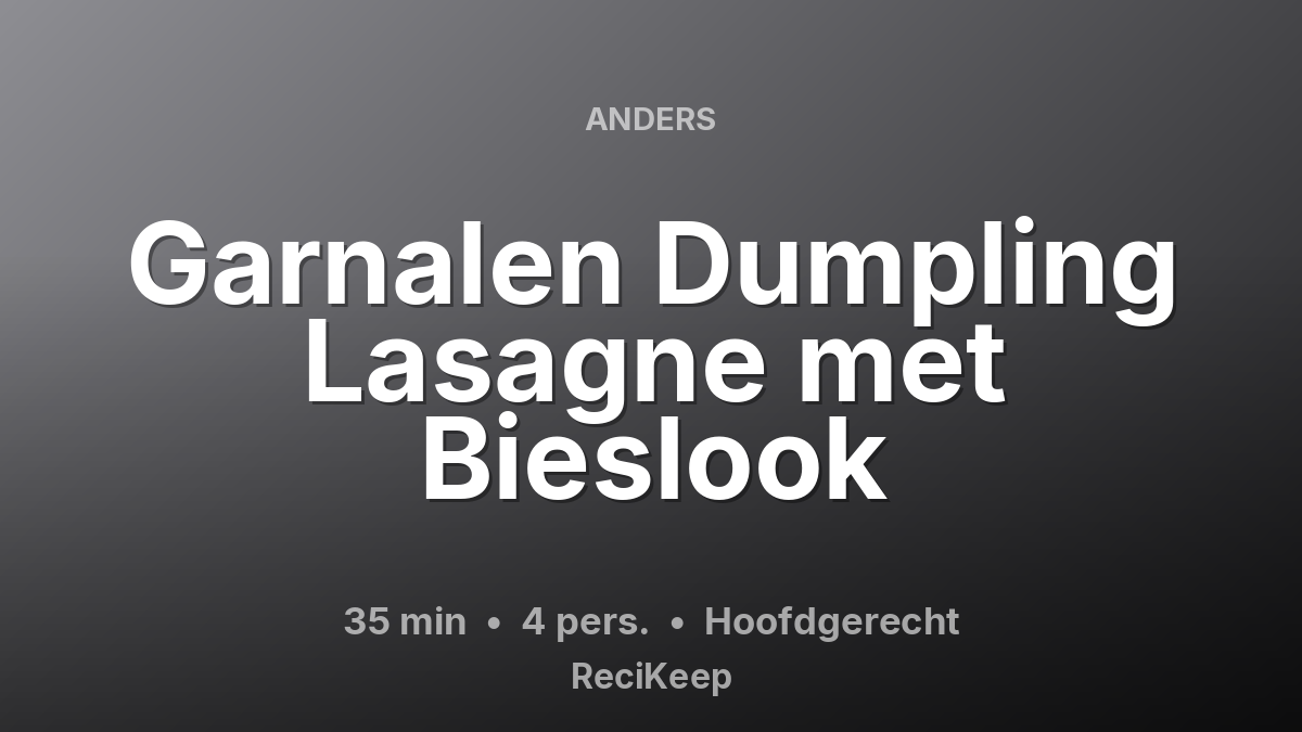 Receptkaart Garnalen Dumpling Lasagne met Bieslook – Hoofdgerecht