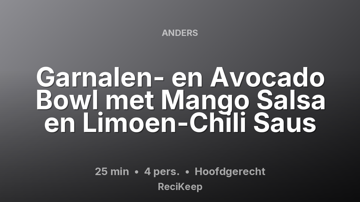 Receptkaart Garnalen- en Avocado Bowl met Mango Salsa en Limoen-Chili Saus – Hoofdgerecht