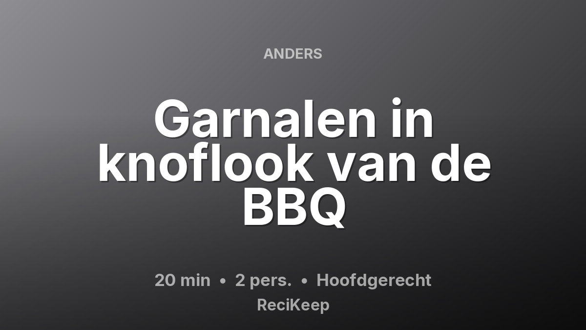 Receptkaart Garnalen in knoflook van de BBQ – Hoofdgerecht
