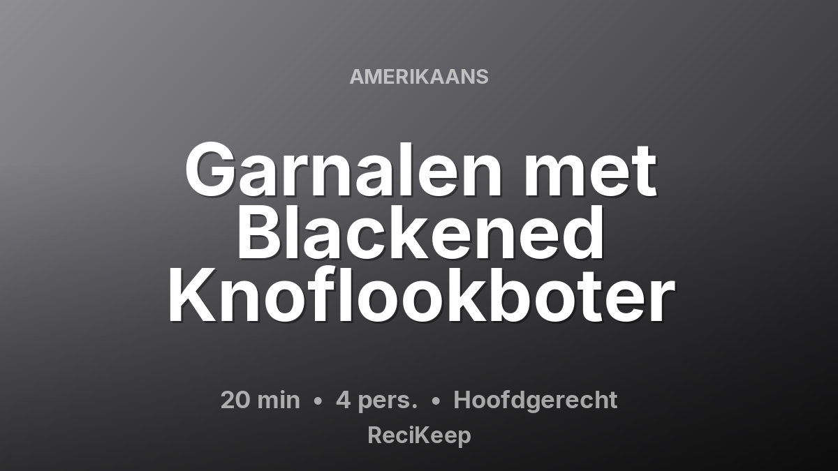 Receptkaart Garnalen met Blackened Knoflookboter – Hoofdgerecht