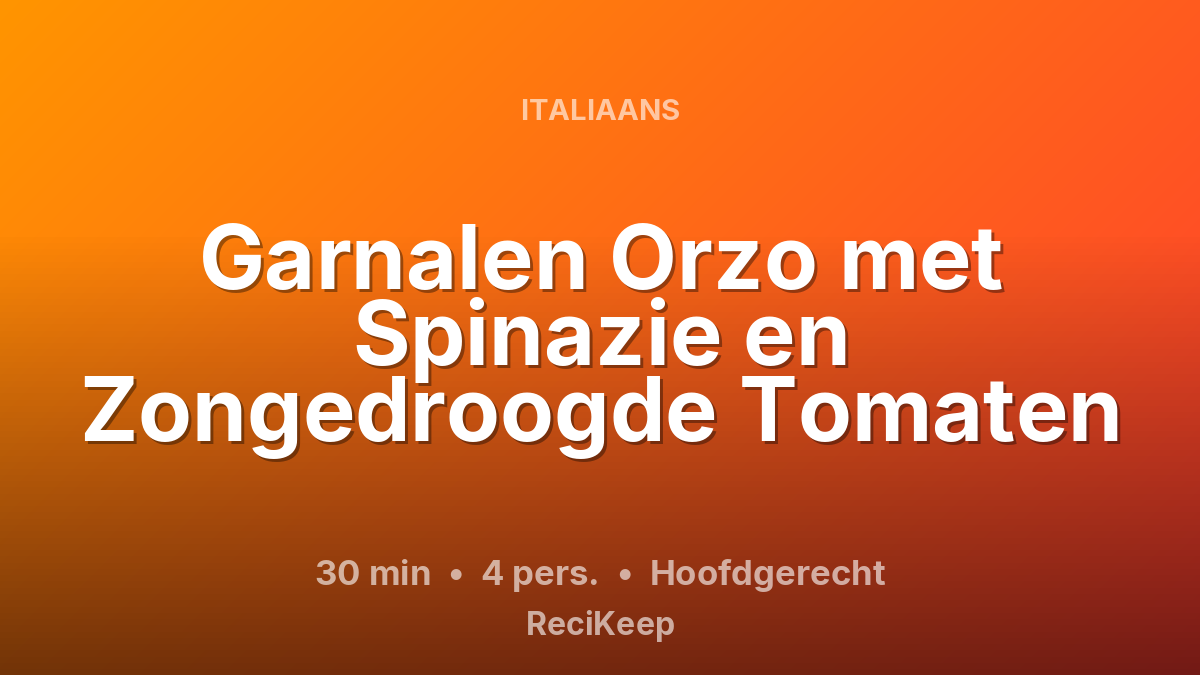 Receptkaart Garnalen Orzo met Spinazie en Zongedroogde Tomaten – Hoofdgerecht
