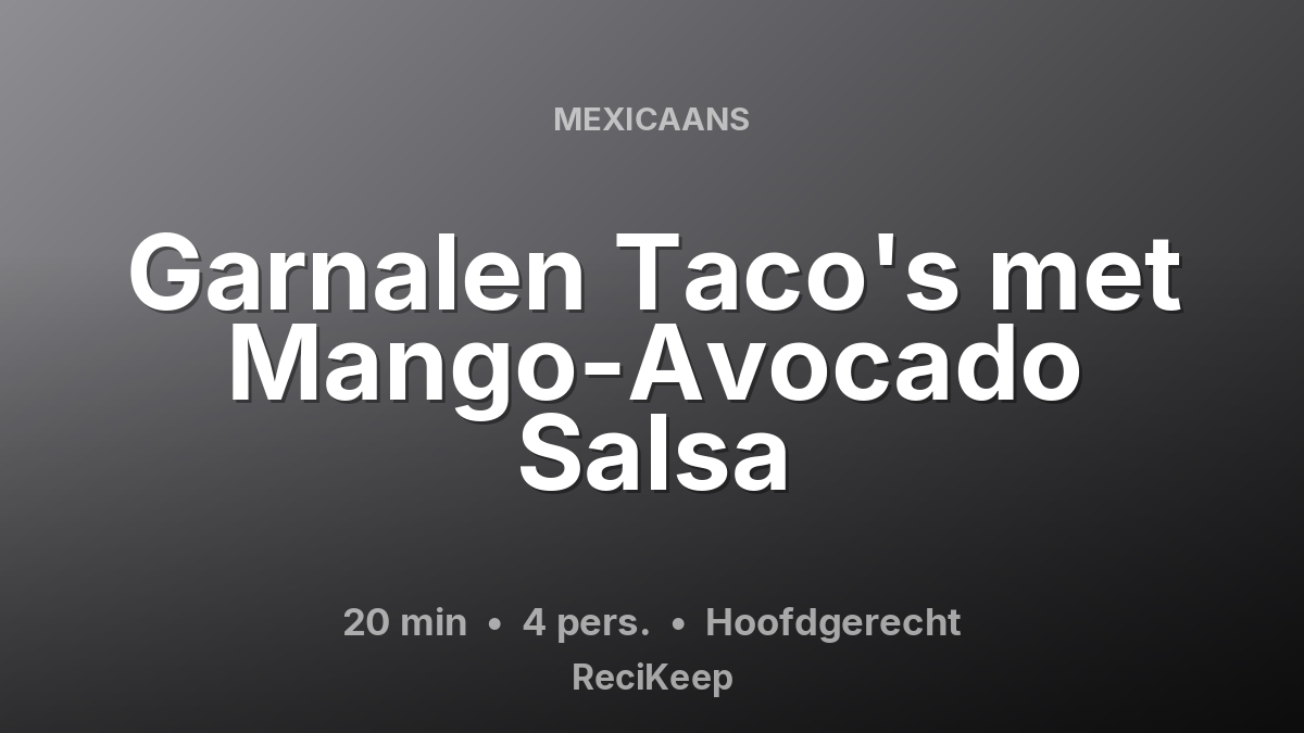 Receptkaart Garnalen Taco's met Mango-Avocado Salsa – Hoofdgerecht