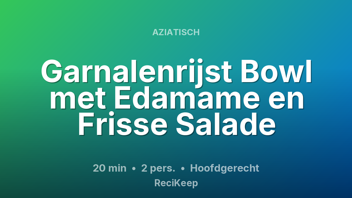 Receptkaart Garnalenrijst Bowl met Edamame en Frisse Salade – Hoofdgerecht
