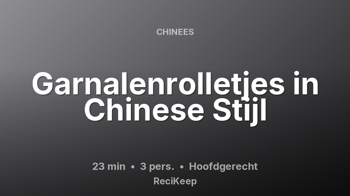 Receptkaart Garnalenrolletjes in Chinese Stijl – Hoofdgerecht