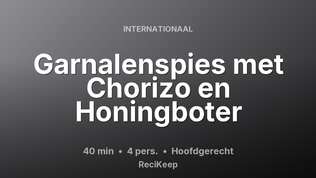 Receptkaart Garnalenspies met Chorizo en Honingboter – Hoofdgerecht