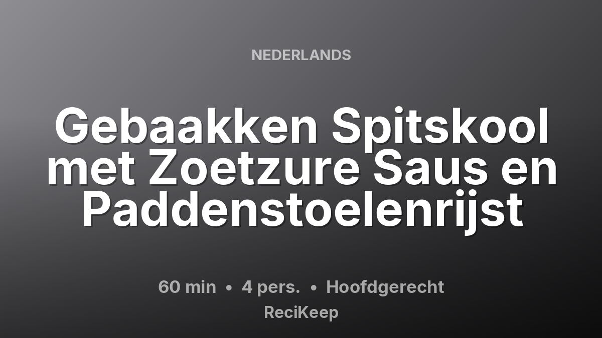 Receptkaart Gebaakken Spitskool met Zoetzure Saus en Paddenstoelenrijst – Hoofdgerecht