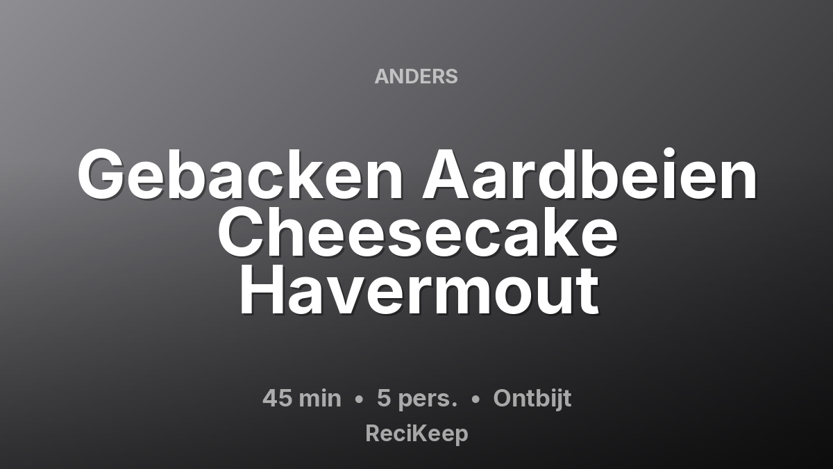 Receptkaart Gebacken Aardbeien Cheesecake Havermout – Ontbijt
