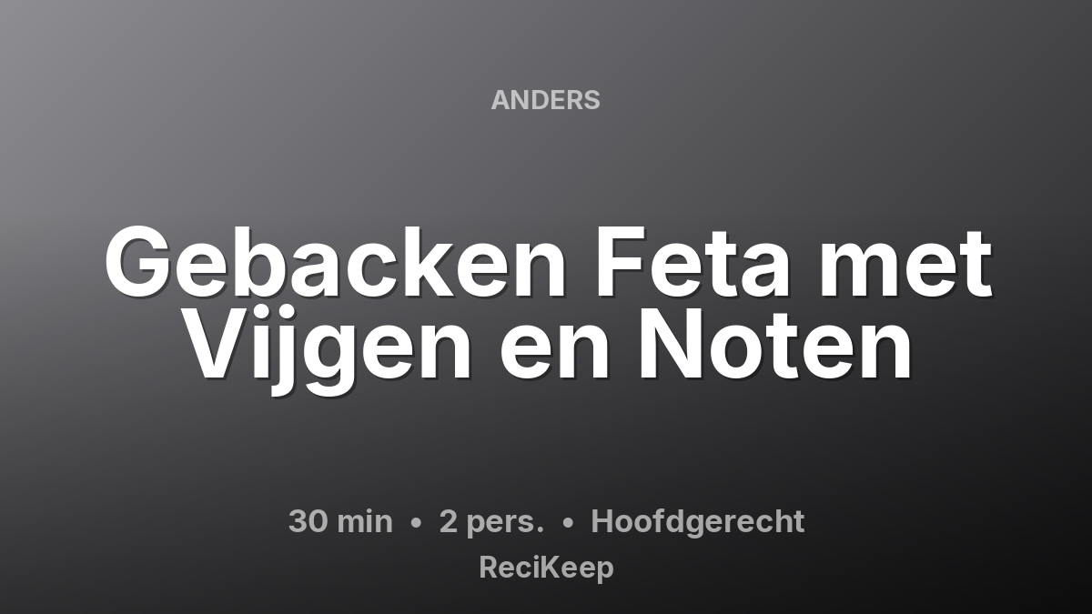 Receptkaart Gebacken Feta met Vijgen en Noten – Hoofdgerecht