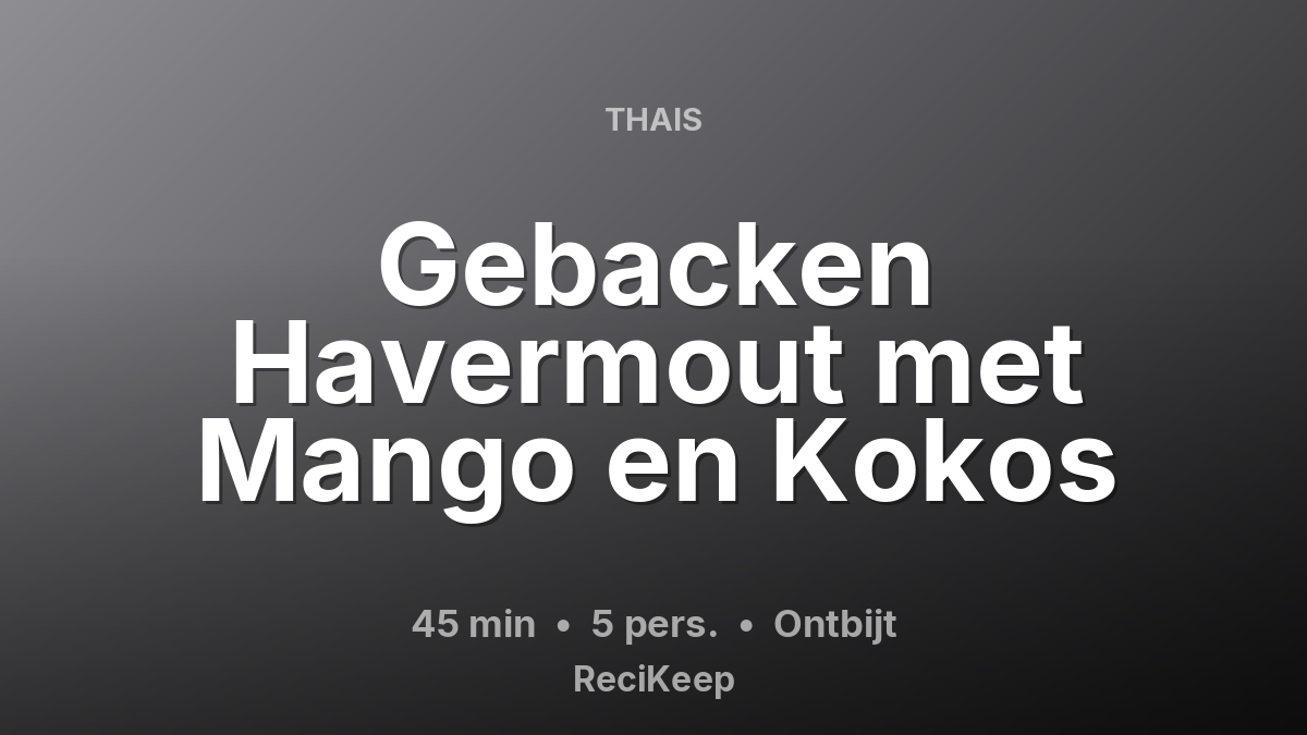 Receptkaart Gebacken Havermout met Mango en Kokos – Ontbijt