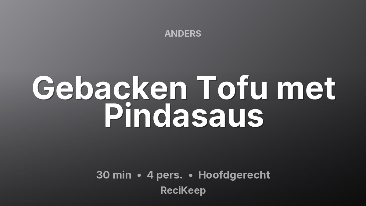 Receptkaart Gebacken Tofu met Pindasaus – Hoofdgerecht